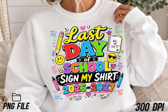Celebrate Milestones: Using the Last Day of School Sign My Shirt PNG