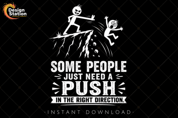 Funny Sarcastic Quote PNG: Need a Push?