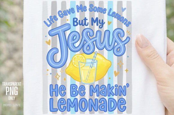 Life Gave Me Lemons but My Jesus Png: A Design Deep Dive