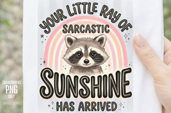 Your Little Ray of Sarcastic Sunshine Has Arrived